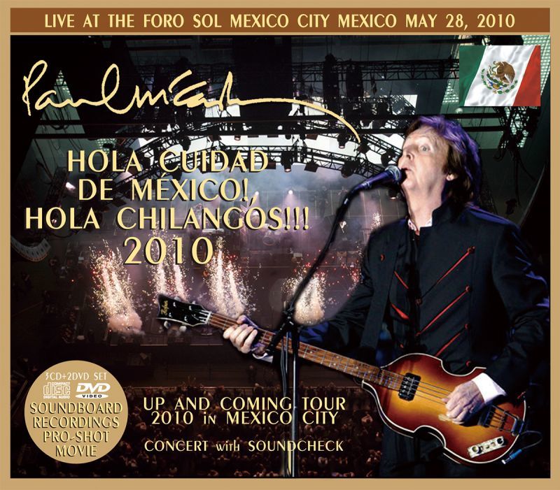 PAUL McCARTNEY / HOLA CUIDAD DE MEXICO!, HOLA CHILANGOS!!! 【3CD+2DVD】